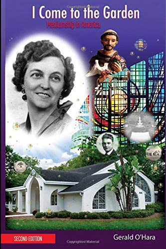 I Come to the Garden: Mediumship in America - 4974