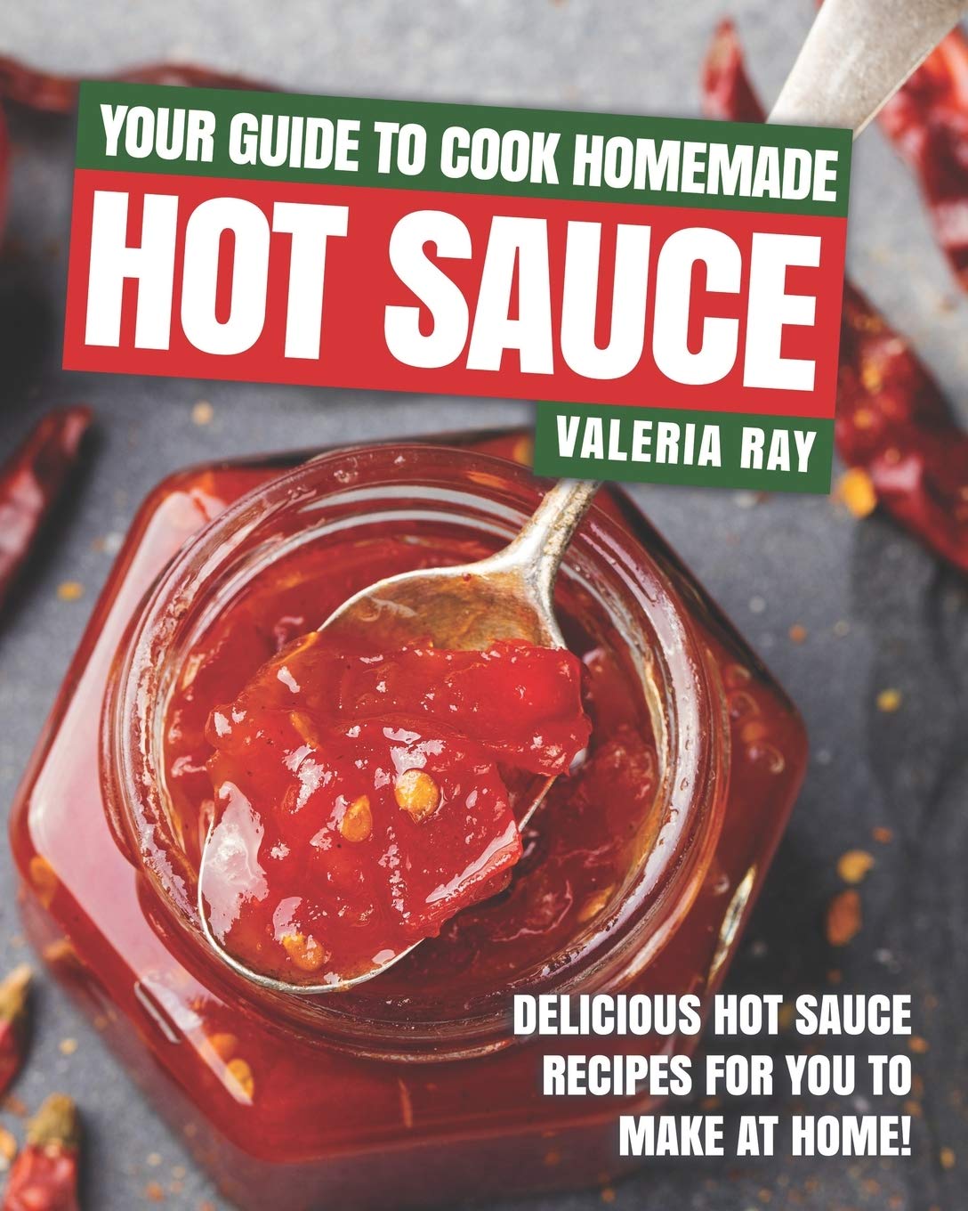 Your Guide to Cook Homemade Hot Sauce: Delicious Hot Sauce Recipes for You to Make at Home! - 3934