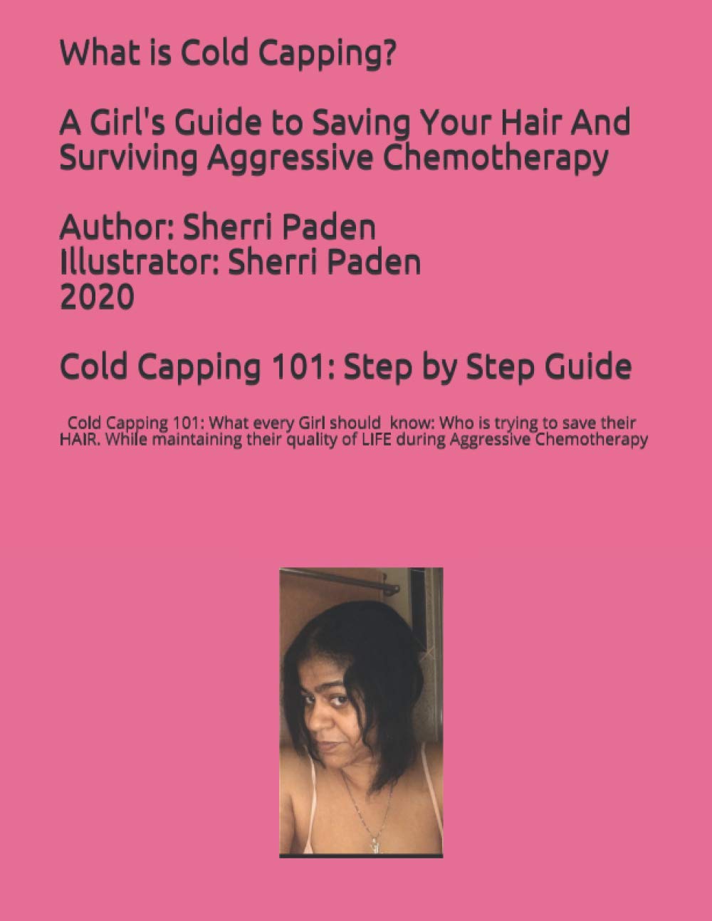 WHAT IS COLD CAPPING? A GIRL'S GUIDE TO SAVING YOUR HAIR AND SURVIVING AGGRESSIVE CHEMOTHERAPY: What every Girl should know: Who is trying to save ... quality of LIFE during Brutal Chemotherapy - 2192