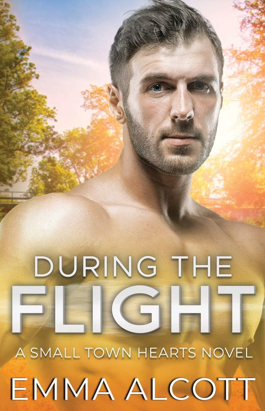During the Flight: A Small Town Hearts Novel - 3233