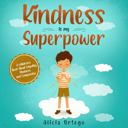 Kindness is my Superpower: A children's Book About Empathy, Kindness and Compassion (My Superpower Books) - 8027