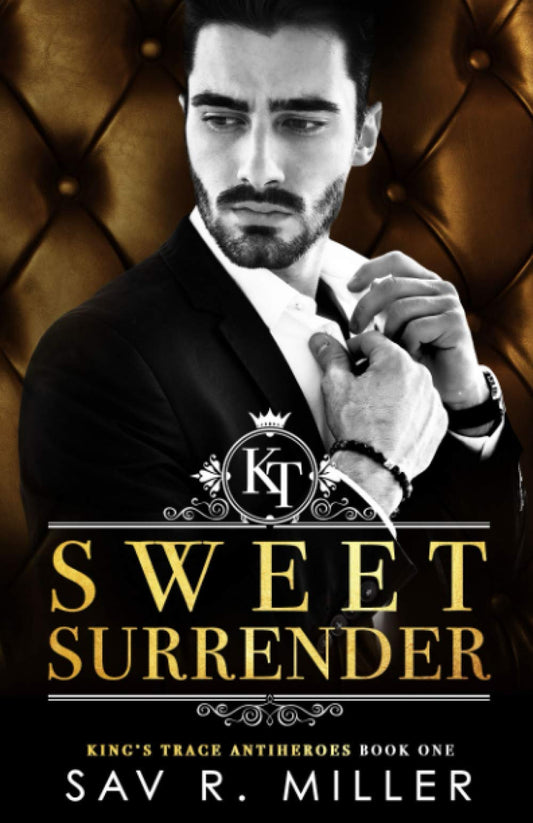 Sweet Surrender: A Dark Mafia Enemies-to-Lovers Romance (King's Trace Antiheroes)