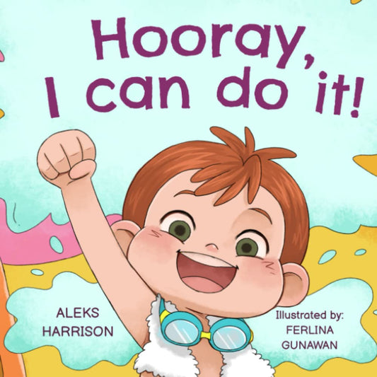 Hooray, I Can Do It!: Children's Picture Book About Not Giving Up, Developing Perseverance and Managing Frustration (Social-Emotional Learning Books) - 6075
