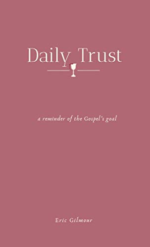 Daily Trust: A Reminder of the Gospel’s Goal