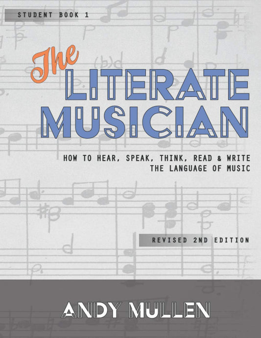 The Literate Musician: How to Hear, Speak, Think, Read and Write the Language of Music - 3212