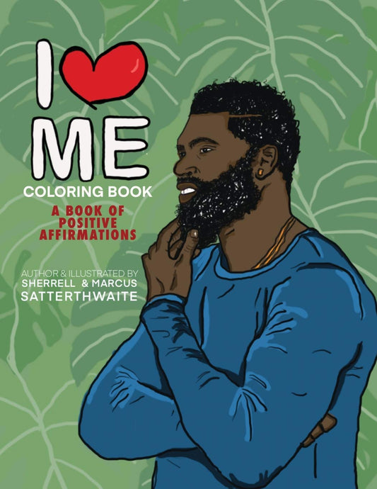 I Love Me Coloring Book: Positive Affirmations for Men of Color