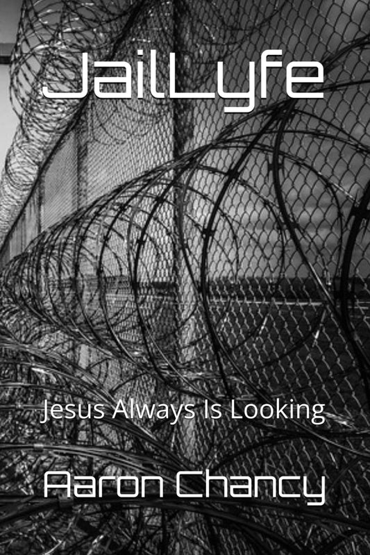 JailLyfe: Jesus Always Is Looking