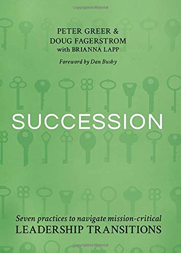 Succession: Seven Practices to Navigate Mission-Critical Leadership Transitions