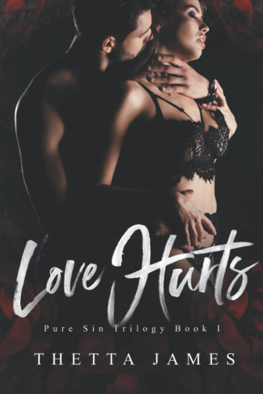 Love Hurts: Pure Sin Trilogy Book I