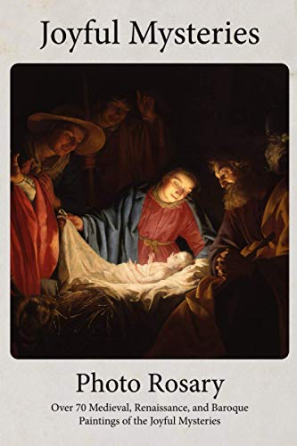 Joyful Mysteries Photo Rosary: Pray the Rosary with over 70 Renaissance and Baroque Paintings (Photo Rosaries) - 4203