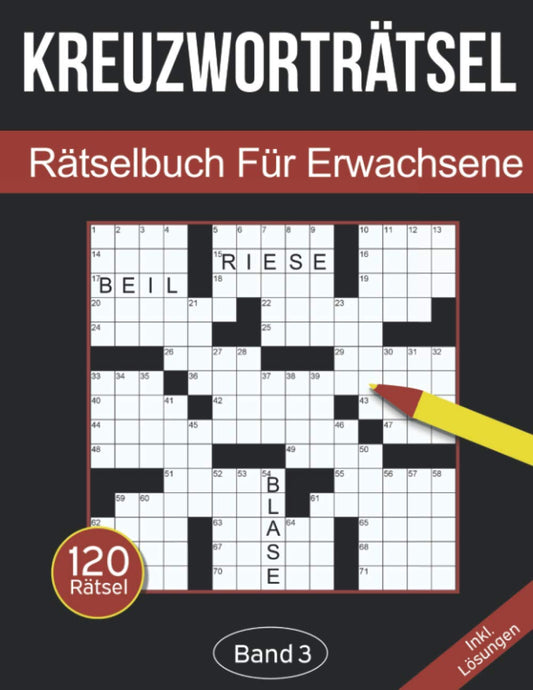 Kreuzworträtsel - Rätselbuch für Erwachsene: Kreuzworträtselbuch für Erwachsene mit 120 Kreuzworträtseln - Band 3 (German Edition)