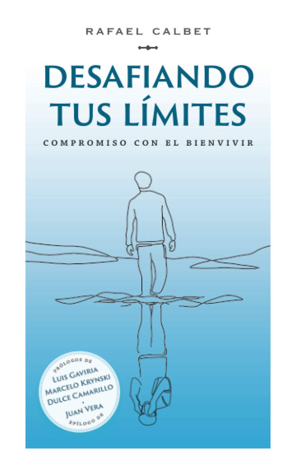 Desafiando tus límites: Compromiso con el bienvivir (Spanish Edition)