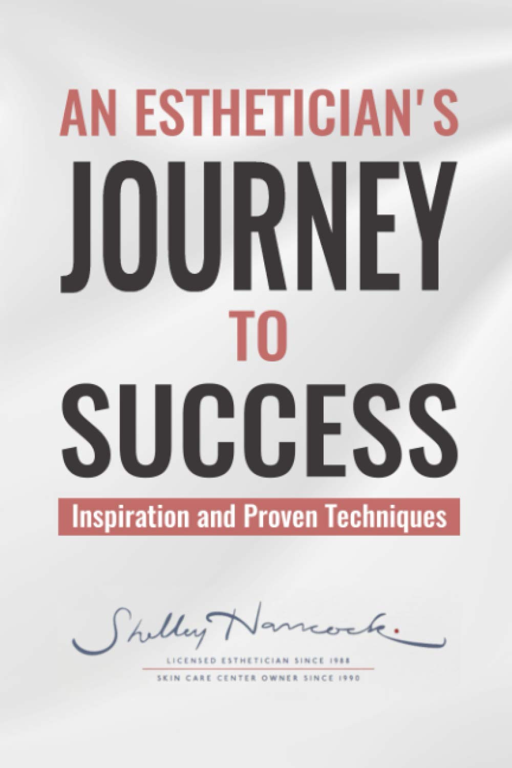 An Esthetician's Journey to Success: Inspiration and Proven Techniques