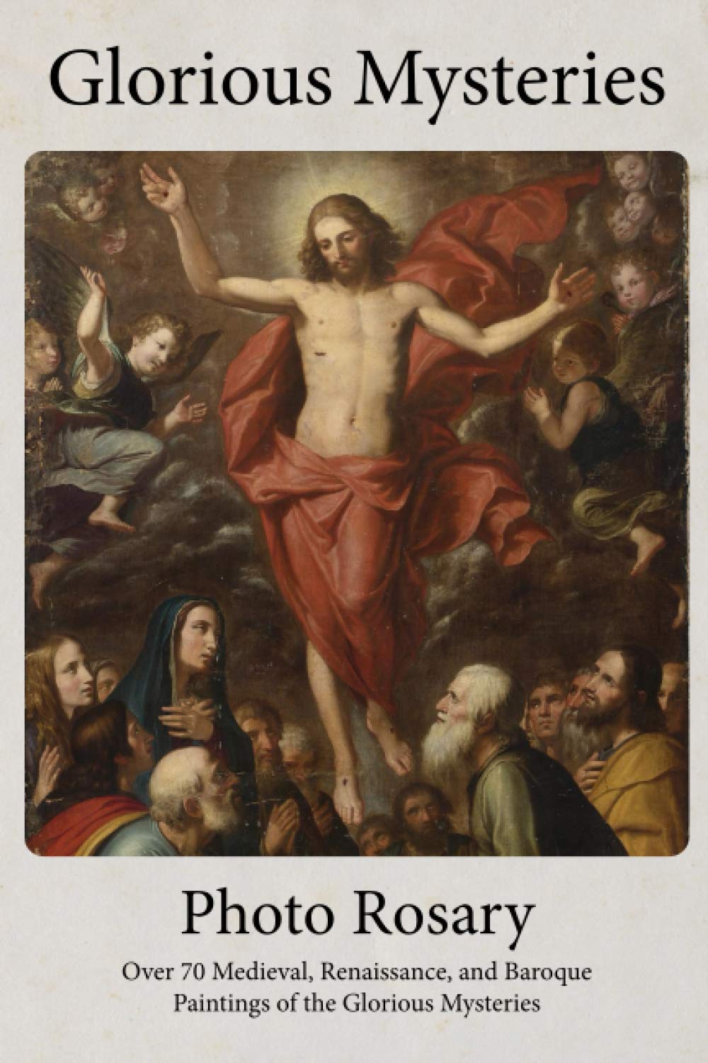Glorious Mysteries Photo Rosary: Pray the Rosary with over 70 Medieval, Renaissance, and Baroque Paintings (Photo Rosaries) - 8426
