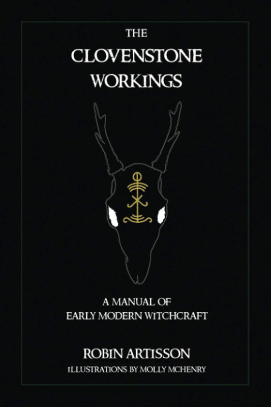 The Clovenstone Workings: A Manual of Early Modern Witchcraft