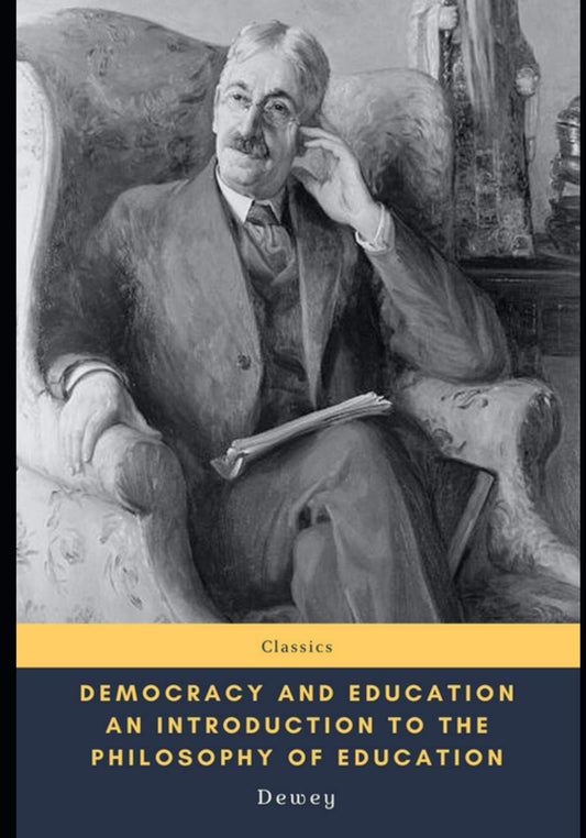 Democracy and Education An Introduction to the Philosophy of Education - 6381