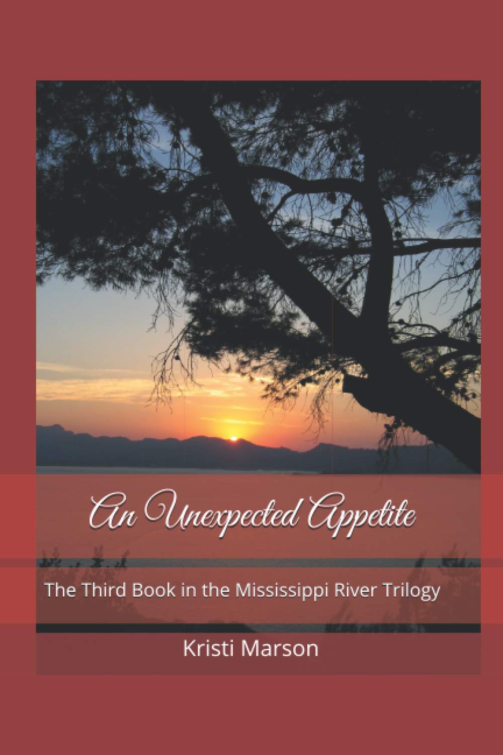 An Unexpected Appetite (The Third Book in the Mississippi River Trilogy)