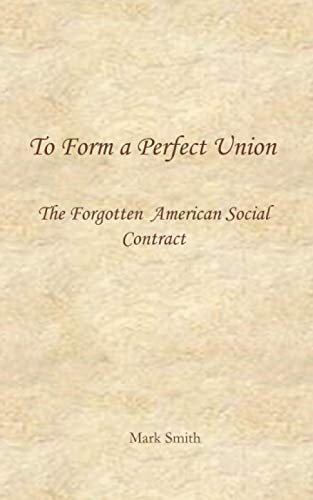 To Form a Perfect Union: The Forgotten American Social Contract - 2832