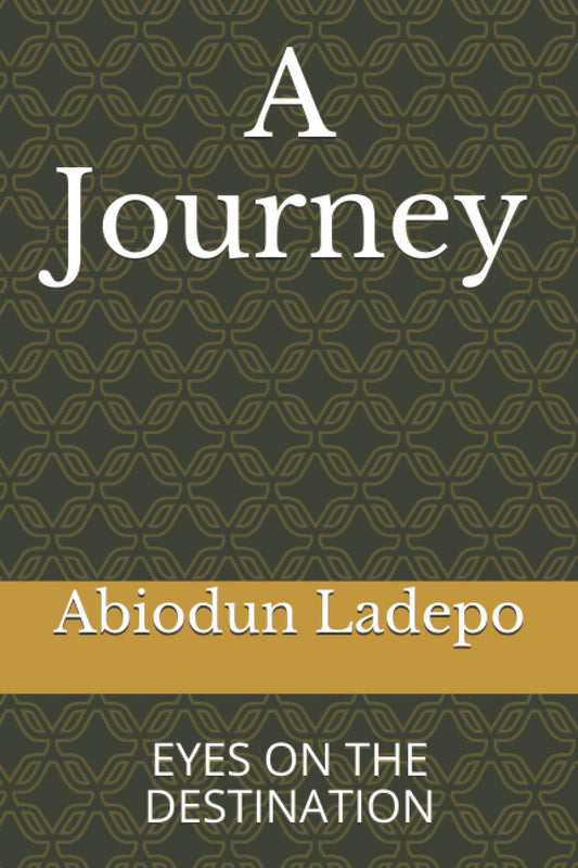 A Journey: EYES ON THE DESTINATION