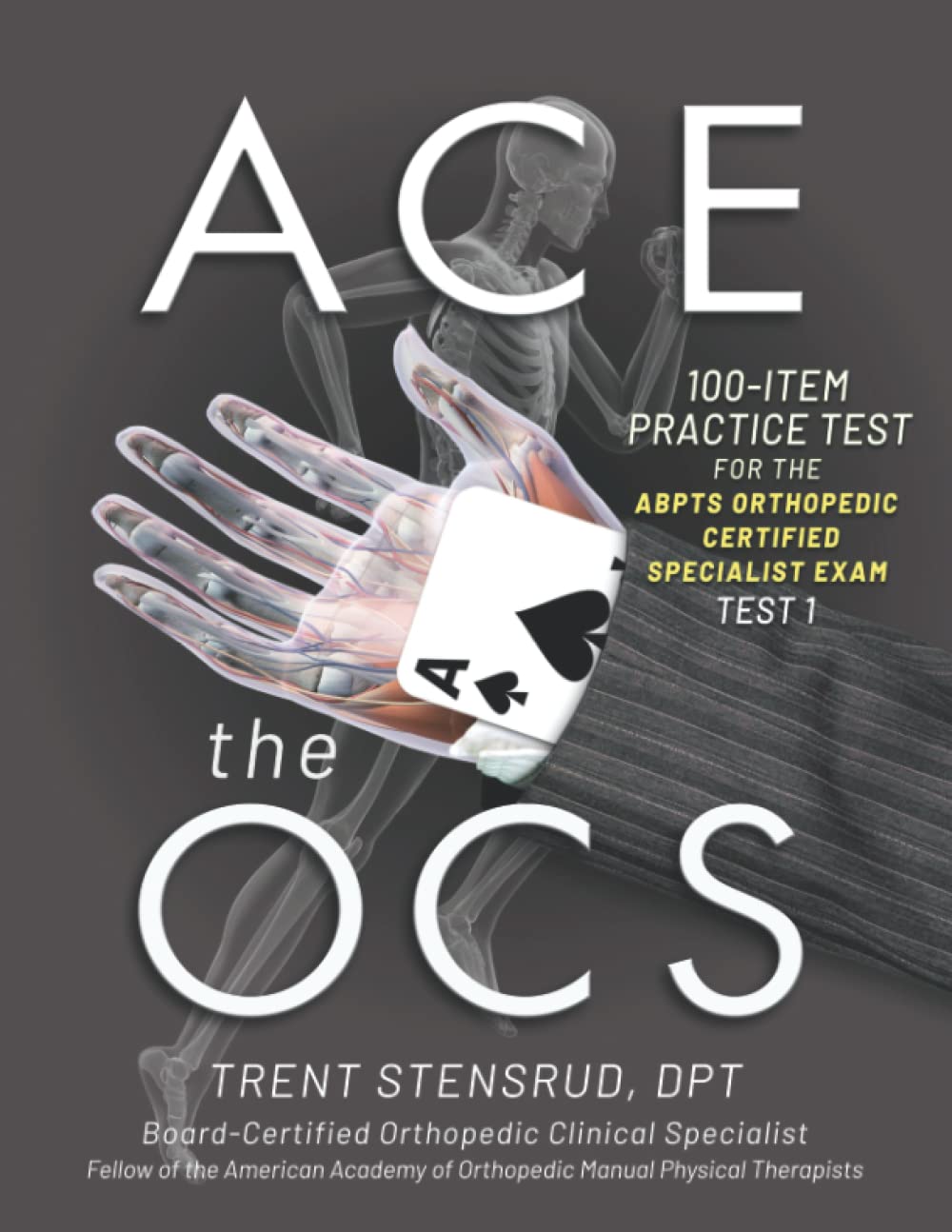 ACE the OCS: 100 item practice test for the ABPTS Orthopedic Certified Specialist exam. - 2854