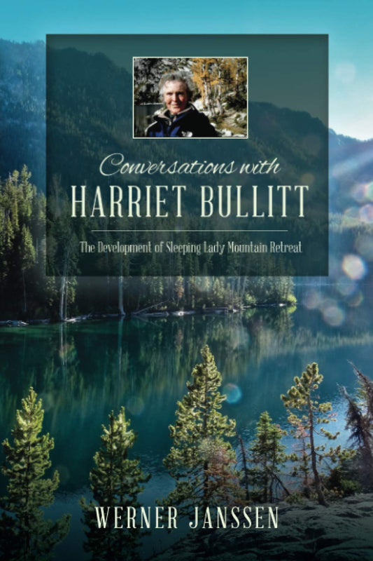 Conversations with Harriet Bullitt: The Development of Sleeping Lady Mountain Retreat