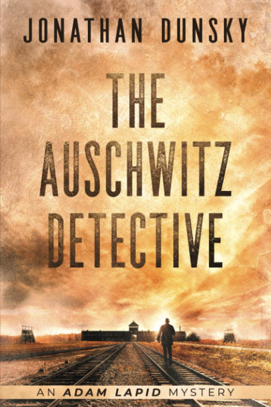 The Auschwitz Detective (Adam Lapid Historical Mysteries)