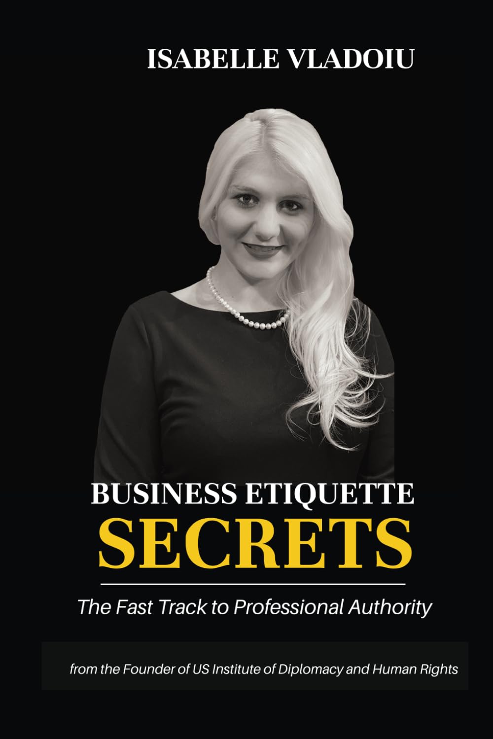 Business Etiquette Secrets: The Fast Track To Professional Authority