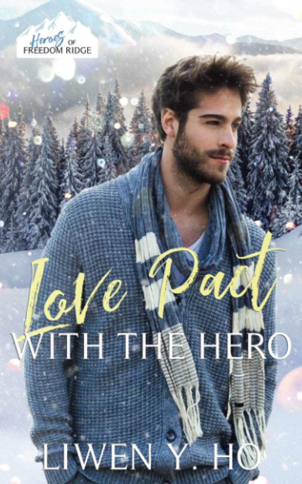 Love Pact with the Hero: A Christian Bodyguard Christmas Romance (Heroes of Freedom Ridge)