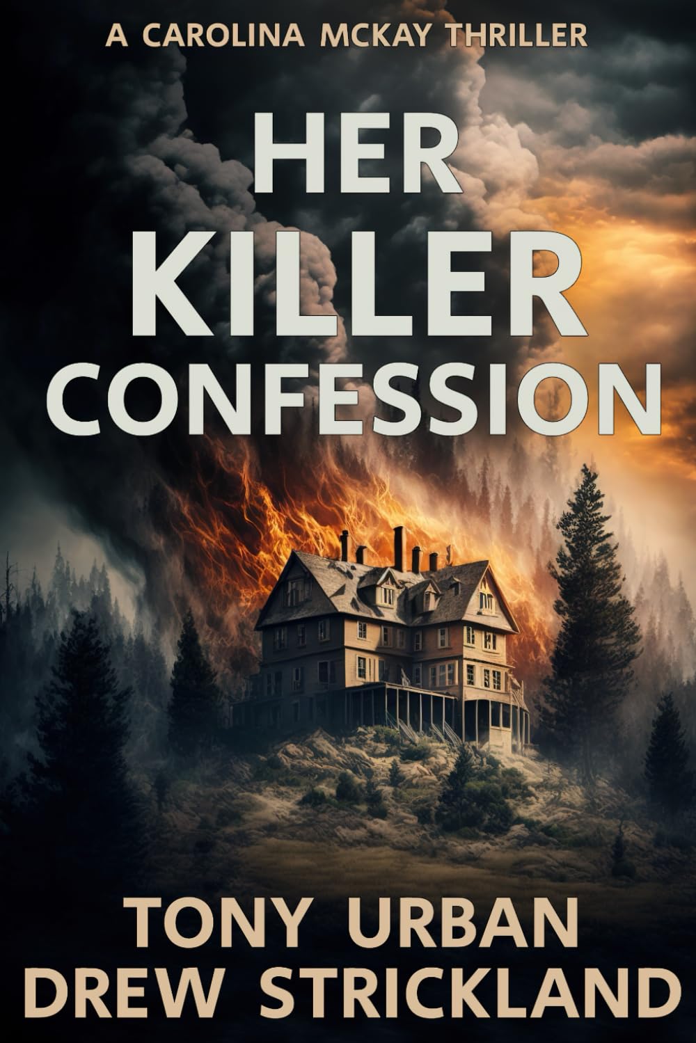 Her Killer Confession: An unputdownable and gripping psychological crime thriller (A Carolina McKay Thriller)