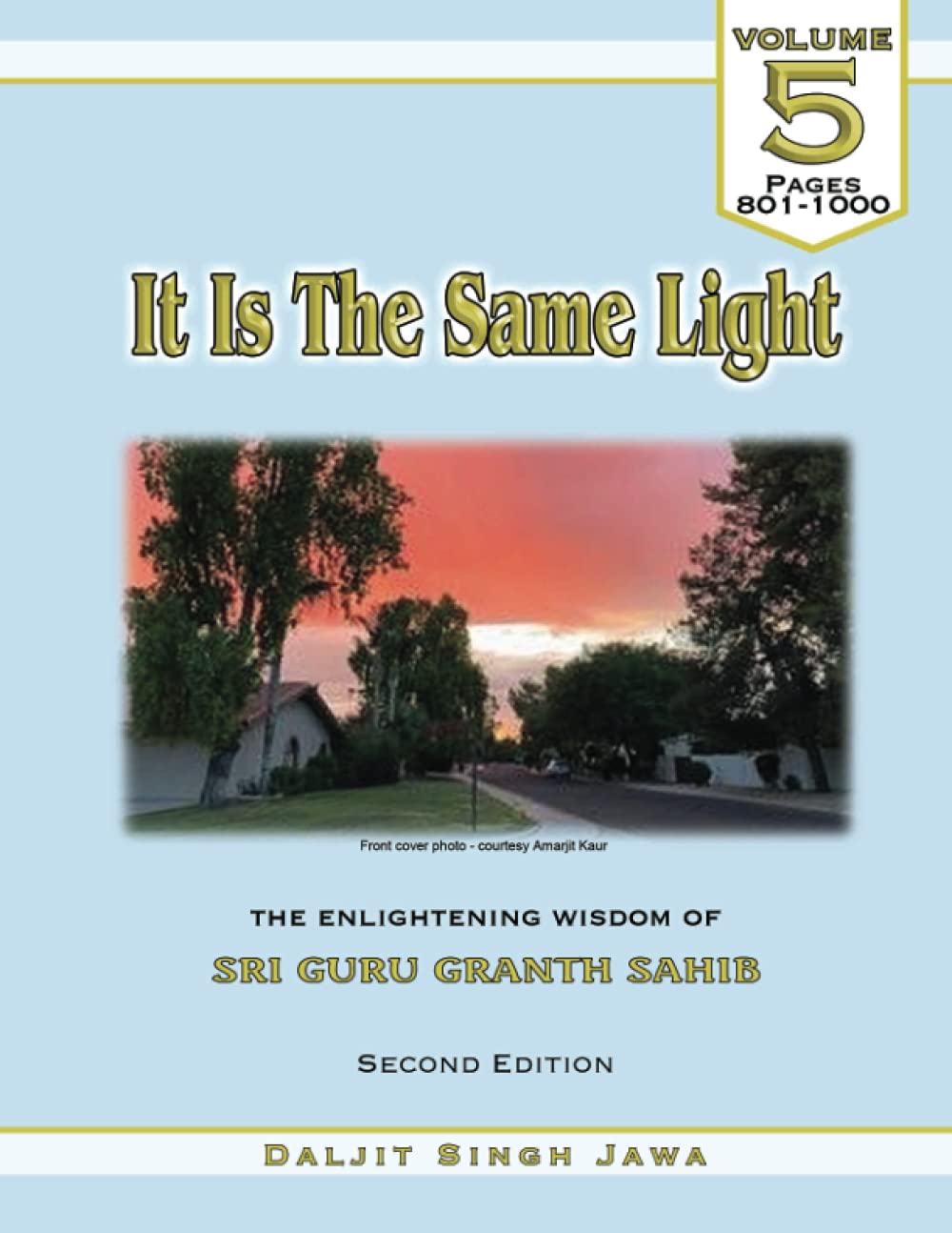It Is The Same Light (Vol. 5): The Enlightening Wisdom of Sri Guru Granth Sahib (Volume)