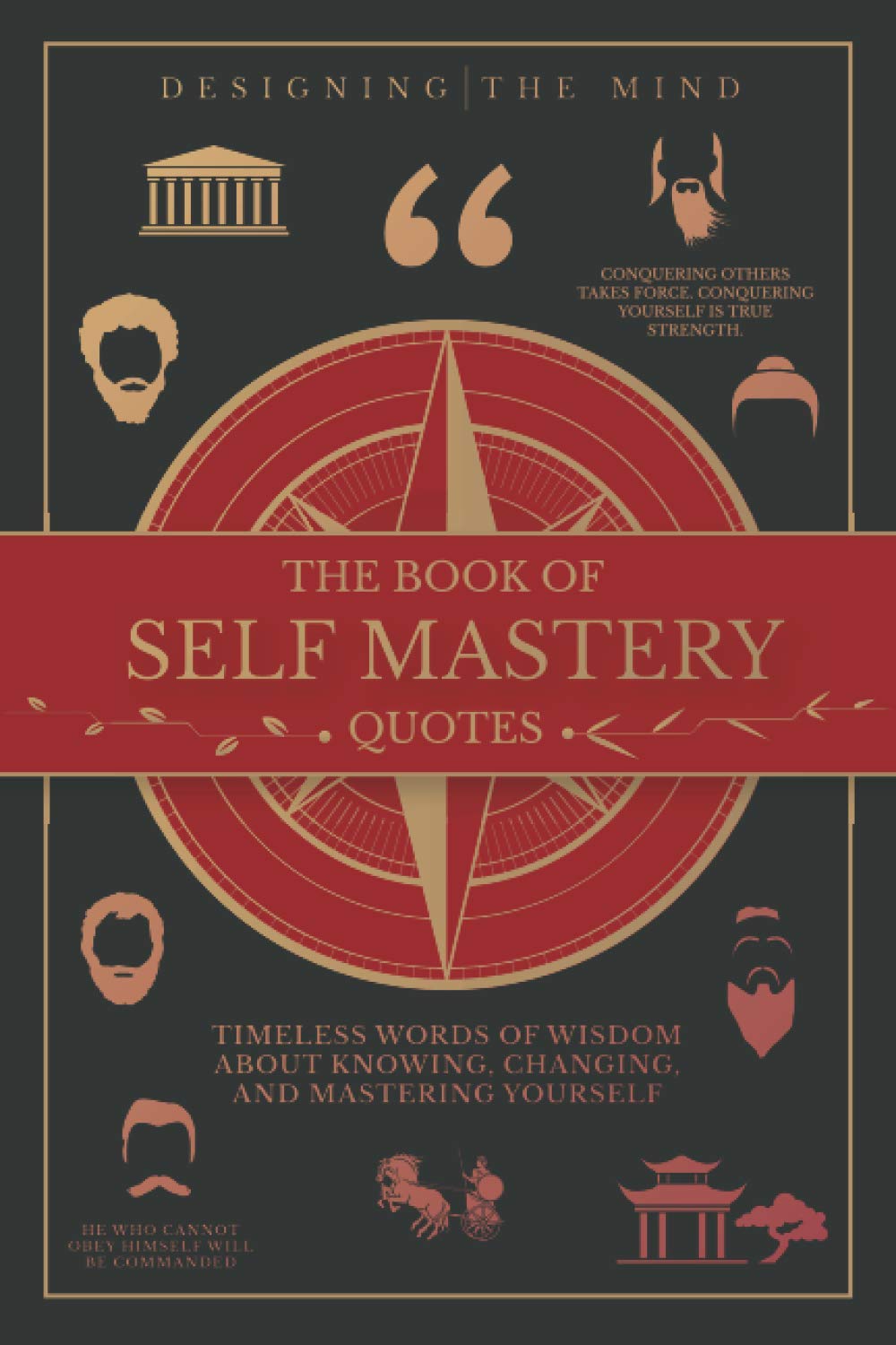 The Book of Self Mastery Quotes: Timeless Words of Wisdom About Knowing, Changing, and Mastering Yourself - 8912