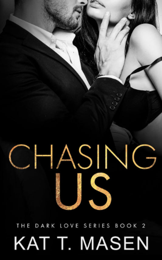 Chasing Us (Dark Love Series) - 3821