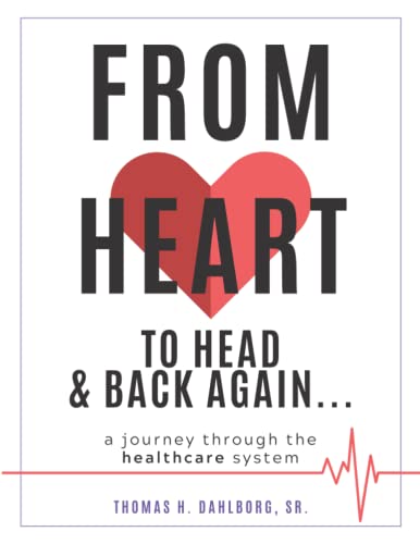 From Heart To Head & Back Again: ... a Journey Through the Healthcare System - 606