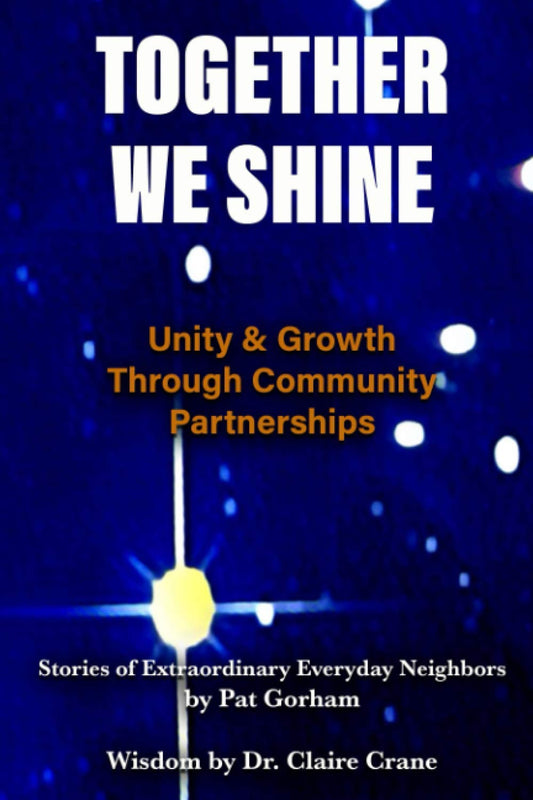 Together We Shine: UNITY AND GROWTH THROUGH COMMUNITY PARTNERSHIPS