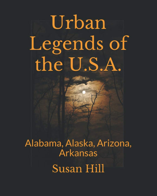 Urban Legends of the U.S.A.: Alabama, Alaska, Arizona, Arkansas - 3963