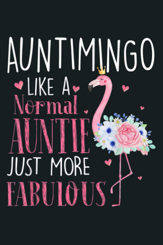 Flamingo Auntimingo Like A Normal Auntie Gifts Funny Grandma: Notebook Planner -6x9 inch Daily Planner Journal, To Do List Notebook, Daily Organizer, 114 Pages - 6289