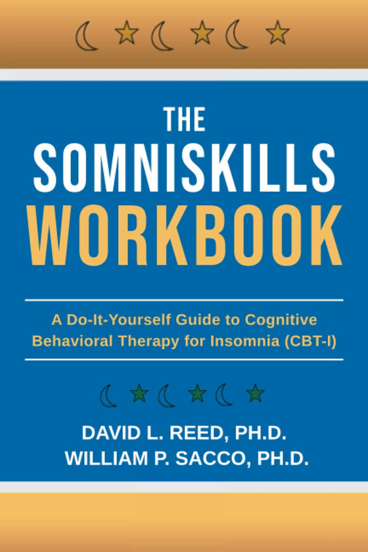 The SomniSkills Workbook: A Do-It-Yourself Guide to Cognitive Behavioral Therapy for Insomnia (CBT-I) - 9956