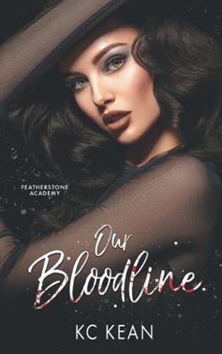 Our Bloodline (Featherstone Academy Series) - 9738