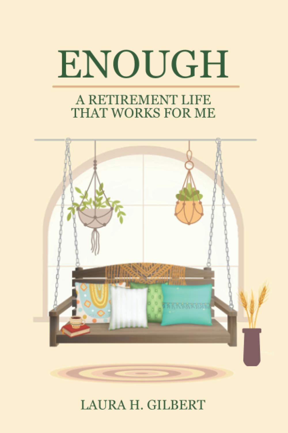 Enough: A Retirement Life That Works for Me - 1708