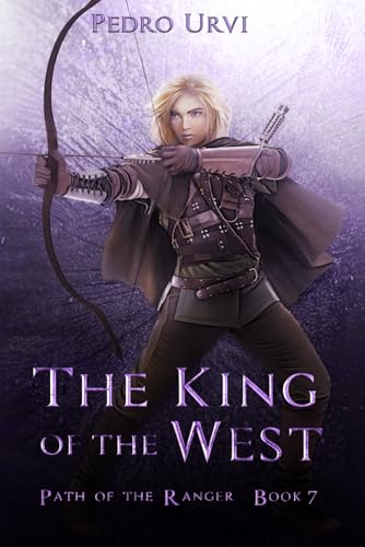 The King of the West: (Path of the Ranger Book 7) - 7279