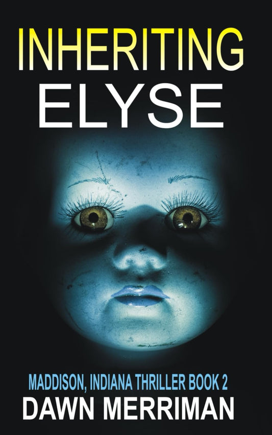 INHERITING ELYSE (Maddison, Indiana Thrillers)