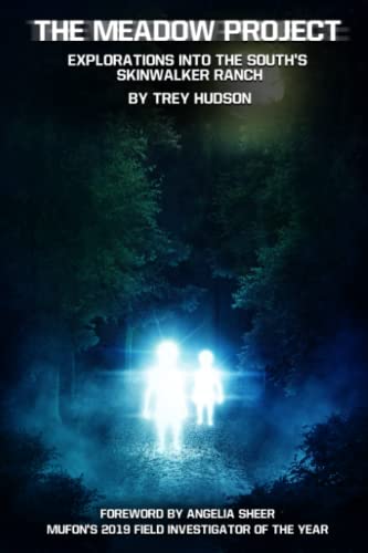 THE MEADOW PROJECT: EXPLORATIONS INTO THE SOUTH'S SKINWALKER RANCH