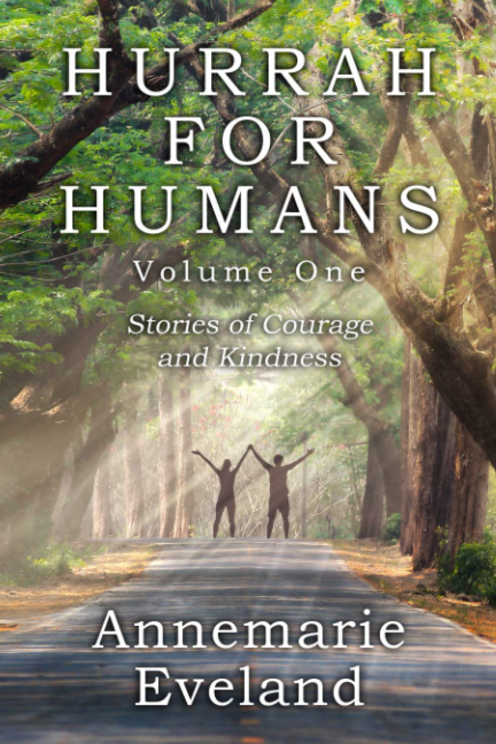 Hurrah For Humans: Stories of Courage and Kindness - 4738