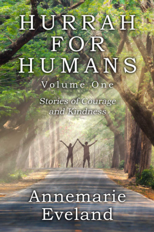 Hurrah For Humans: Stories of Courage and Kindness - 4738