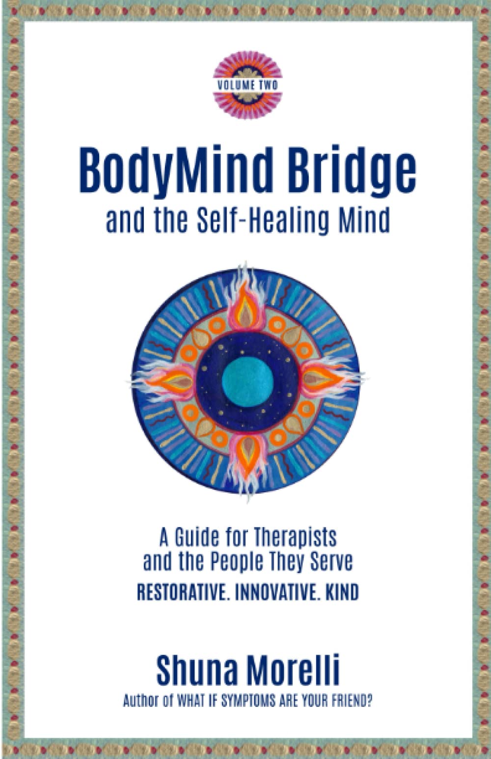 BodyMind Bridge and the Self-Healing Mind: A Guide for Therapists and the People They Serve - 9749