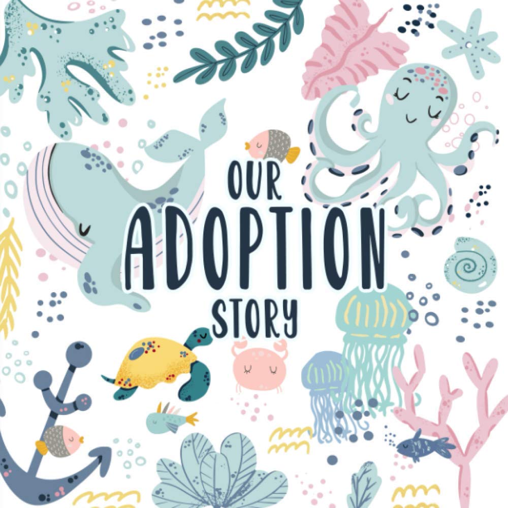 Our Adoption Story: A Keepsake Baby Child Record Book and Journal with Prompts for Adoptive Parents | Ocean Theme - 4067