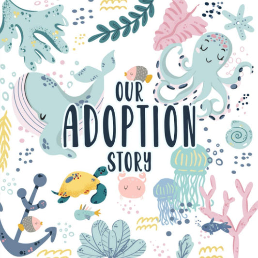 Our Adoption Story: A Keepsake Baby Child Record Book and Journal with Prompts for Adoptive Parents | Ocean Theme - 4067