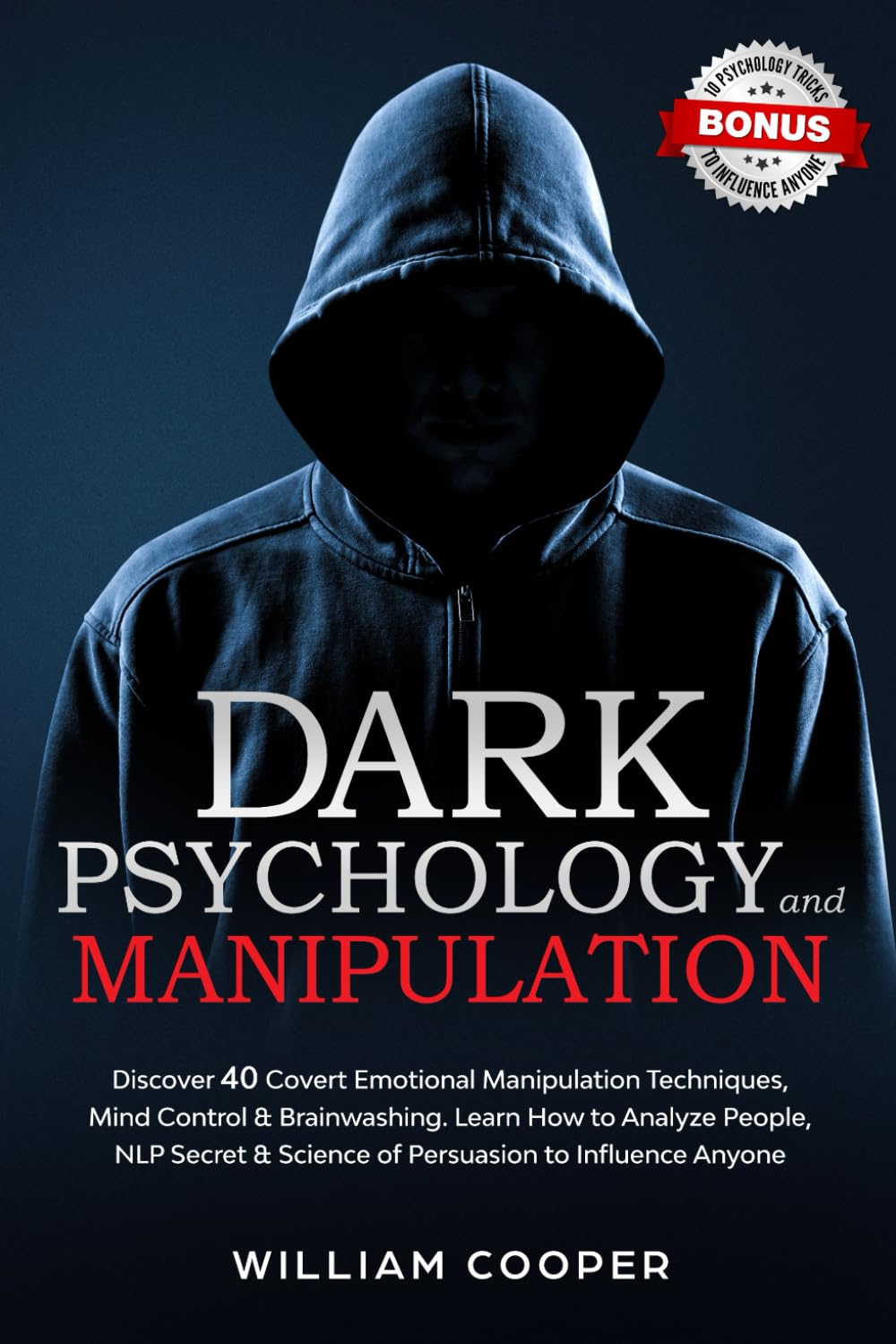 Dark Psychology and Manipulation: Dark Psychology and Manipulation: Discover 40 Covert Emotional Manipulation Techniques, Mind Control & Brainwashing. ... Body Language Human Behavior, Gaslight) - 9398