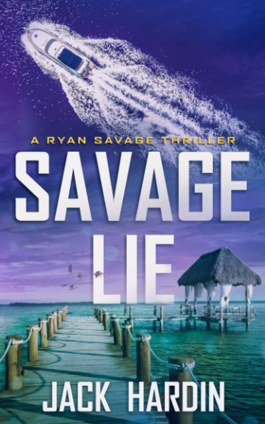 Savage Lie: A Coastal Caribbean Adventure (Ryan Savage Thriller Series)