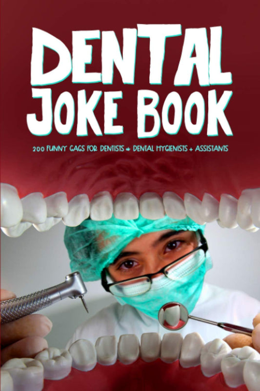 Dental Joke Book: 200 Funny Jokes for Dentists & Dental Hygienists & Assistants - 3196